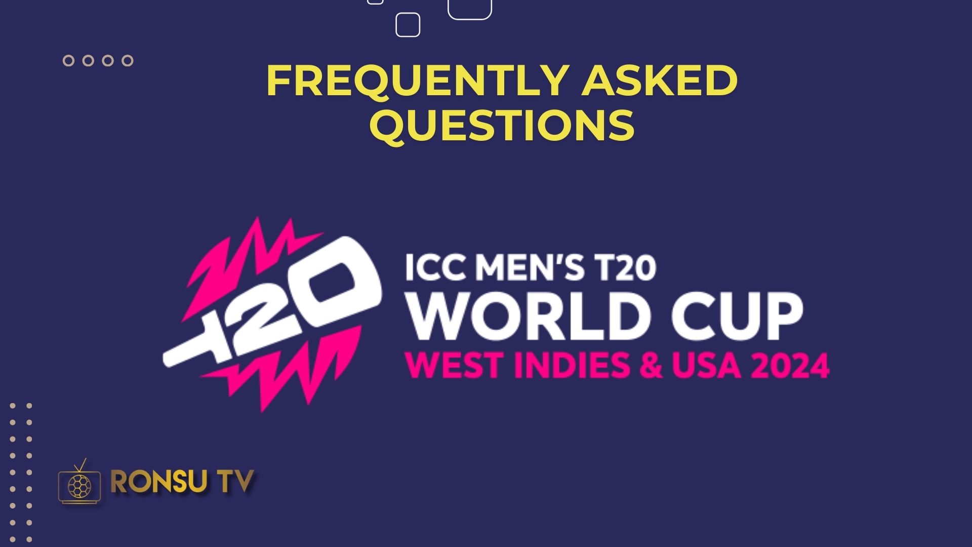 2024-icc-mens-t20-world-cup-frequently-asked-questions